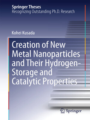 cover image of Creation of New Metal Nanoparticles and Their Hydrogen-Storage and Catalytic Properties